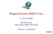 1 Report from ABET Inc. 21 June 2008 Moshe Kam Alternate ABET Director Denver, Colorado.