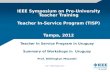 IEEE Symposium on Pre- University Teacher Training Teacher In-Service Program (TISP) Tampa, 2012 Teacher In Service Program in Uruguay Summary of Workshops.