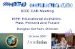 IEEE EAB Meeting IEEE Educational Activities: Past, Present and Future Douglas Gorham, Director 16 June 2007.