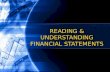 READING & UNDERSTANDING FINANCIAL STATEMENTS. March 2006 Session Objectives Learn techniques to better understand financial statements Understanding.