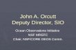 John A. Orcutt Deputy Director, SIO Ocean Observations Initiative NSF MREFC Chair, NSF/CORE DEOS Comm.