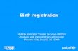 Birth registration Multiple Indicator Cluster Surveys- MICS3 Analysis and Report Writing Workshop Panama City, July 12-20, 2006.