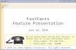 Slide 1 FastFacts Feature Presentation June 14, 2010 We are using audio during this session, so please dial in to our conference line… Phone number: 877-468-2134.