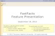 Slide 1 FastFacts Feature Presentation September 19, 2013 To dial in, use this phone number and participant code… Phone number: 888-651-5908 Participant.