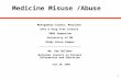 1 June 20, 2006 Medicine Misuse /Abuse Montgomery County, Maryland Safe & Drug Free Schools 2006 Symposium University of MD Shady Grove Campus -----------------------