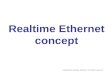 1 Ludwig Winkel, Karl Weber IEEE 802.1 RTE 2004-01-14.ppt P:# Realtime Ethernet concept Realtime Ethernet concept.