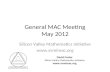 General MAC Meeting May 2012 Silicon Valley Mathematics Initiative  David Foster Silicon Valley Mathematics Initiative .