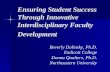 Ensuring Student Success Through Innovative Interdisciplinary Faculty Development Beverly Dolinsky, Ph.D. Endicott College Donna Qualters, Ph.D. Northeastern.