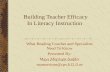 Building Teacher Efficacy In Literacy Instruction What Reading Coaches and Specialists Need To Know Presented By: Maya Morrison-Sadder mamorrison@cps.k12.il.us.