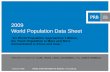 POPULATION REFERENCE BUREAU |  2009 World Population Data Sheet As World Population Approaches 7 Billion, the Youth Population Is More and More.