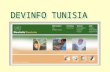 What is DEVINFO Tunisia ? An Information Management System with: A Socio-economic database of more than 1400 indicators disaggregated in subpopulations.