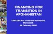 FINANCING FOR TRANSITION IN AFGHANISTAN UNDG/ECHA Transition Workshop Marrakech 28 February 2006.