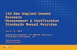 ISO New England Demand Resource Measurement & Verification Standards Manual Overview April 11, 2007 NAESB Development of DSM/EE Business Practices Washington,
