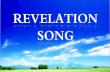 Worthy is the Lamb who was slain Holy, holy is He Sing a new song to Him who sits on Heaven's mercy seat (x2) Revelation Song – V1.