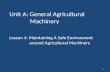 1 Unit A: General Agricultural Machinery Lesson 4: Maintaining A Safe Environment around Agricultural Machinery.
