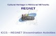 Cultural Heritage in REGional NETworks REGNET ICCS – REGNET Dissemination Activities.