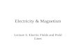 Electricity & Magnetism Lecture 5: Electric Fields and Field Lines.