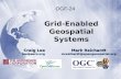 Craig Lee lee@aero.org OGF-24 Mark Reichardt mreichardt@opengeospatial.org Grid-Enabled Geospatial Systems.