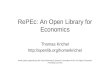 RePEc: An Open Library for Economics Thomas Krichel  Work partly supported by the Joint Information Systems Committee of.