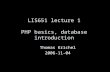 LIS651 lecture 1 PHP basics, database introduction Thomas Krichel 2006-11-04.