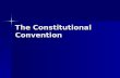 The Constitutional Convention. I. Articles of Confederation A. Americas 1st constitution B. Adopted during the Revolutionary War (1777) C. States had.