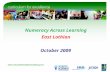 Numeracy Across Learning East Lothian October 2009.
