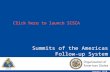 Summits of the Americas Follow-up System January 2010 Click here to launch SISCA.