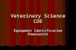 Veterinary Science CDE Equipment Identification Powerpoint.