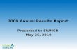 2009 Annual Results Report Presented to SWMCB May 26, 2010.