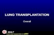 2002 ISHLT J Heart Lung Transplant 2002; 21: 950-970. LUNG TRANSPLANTATION Overall.