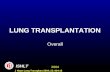 2004 ISHLT J Heart Lung Transplant 2004; 23: 804-15 LUNG TRANSPLANTATION Overall.