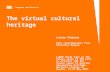 Programs and Research The virtual cultural heritage Lorcan Dempsey With contributions from Constance Malpas LIBER Think tank on the future value of the.