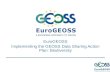 EuroGEOSS Implementing the GEOSS Data Sharing Action Plan: Biodiversity.