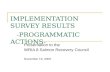IMPLEMENTATION SURVEY RESULTS -PROGRAMMATIC ACTIONS- Presentation to the WRIA 8 Salmon Recovery Council November 19, 2009.