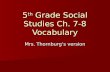 5 th Grade Social Studies Ch. 7-8 Vocabulary Mrs. Thornburgs version.