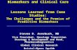 1 Biomarkers and Clinical Care Lessons Learned from Case Studies: The Challenges and the Promise of Predictive Biomarkers Steven D. Averbuch, MD Vice President,