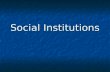 Social Institutions. A social institution is an important human organization in a culture group that helps a society to survive. A social institution.
