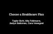 Choose a Healthcare Plan Taylor Bohl, Mia Feldmann, Jaclyn Saltzman, Cara Venegoni.