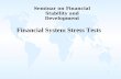 1 Financial System Stress Tests Seminar on Financial Stability and Development.