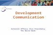 Development Communication External Affairs Vice Presidency The World Bank.