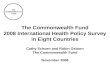 THE COMMONWEALTH FUND Cathy Schoen and Robin Osborn The Commonwealth Fund November 2008 The Commonwealth Fund 2008 International Health Policy Survey in.