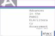 Advances in the PARCC ELA/Literacy Assessment August 2012 1.