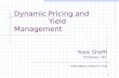 1 Dynamic Pricing and Yield Management Yossi Sheffi Professor, MIT ESD.260J/1.260J/15.770J.
