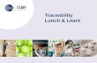 Traceability Lunch & Learn. Global Standards Management Process Summary Traceability today : applications and activities GTS and GS1 Traceability Solution.