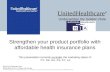 Confidential property of UnitedHealth Group. Do not distribute or reproduce without the express permission of UnitedHealth Group. UnitedHealthcare ® Underwritten.