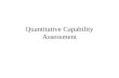 Quantitative Capability Assessment. Cp, Cpk, Pp Ppk These are non dimensional constants used to describe capability In 6 Sigma organizations they are.