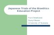 Japanese Trials of the Bioethics Education Project Fumi Maekawa Darryl Macer University of Tsukuba.