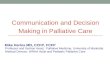 Communication and Decision Making in Palliative Care Professor and Section Head, Palliative Medicine, University of Manitoba Medical Director, WRHA Adult.