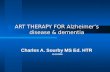 ART THERAPY FOR Alzheimers disease & dementia Charles A. Sourby MS Ed. HTR 11/11/2006.