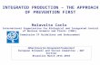 INTEGRATED PRODUCTION – THE APPROACH OF PREVENTION FIRST Malavolta Carlo International Organisation for Biological and Integrated Control of Noxious Animals.